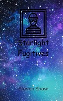 Steven Shaw | Starlight Fugitives | Taschenbuch | Englisch (2024)