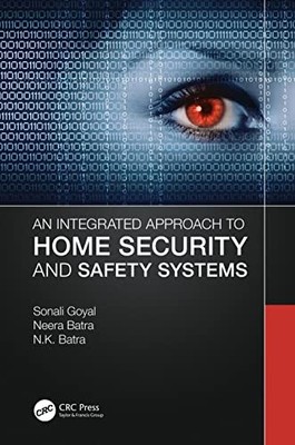 An Integrated Approach to Home Security and Safety Systems by Sonali Goyal NEW