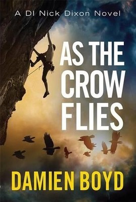 Damien Boyd As the Crow Flies (Taschenbuch) DI Nick Dixon Crime