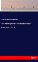 The Pennsylvania-German Society Publications - Vol. 9 Society Taschenbuch 52 S.