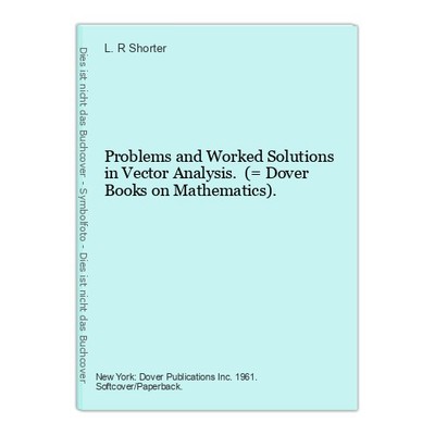 Problems and Worked Solutions in Vector Analysis. (= Dover Books on Mathematics)