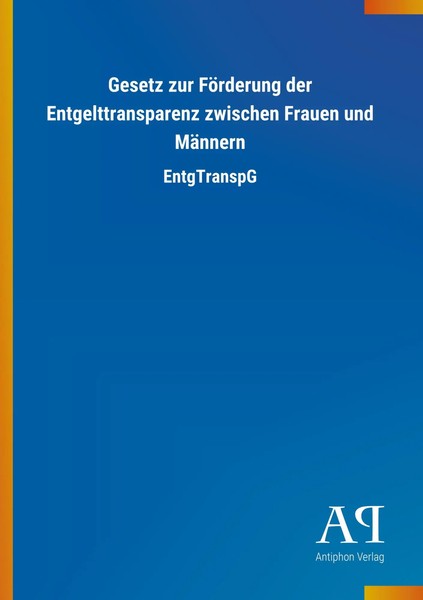 Antiphon Verlag | Gesetz Zur FöRderung Der Entgelttransparenz Zwischen Frauen...-image
