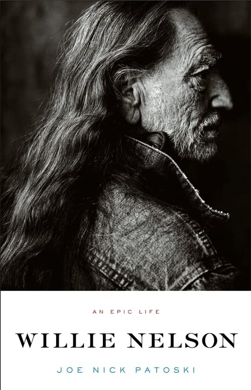Willie Nelson - An Epic Life-Joe Nick Patoski
