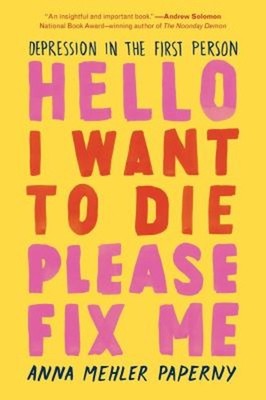 Hello I Want to Die Please Fix Me : Depression in the First Perso