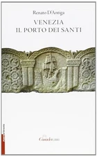 Renato D'Antiga Venezia. Il porto dei santi (Paperback) (UK IMPORT)