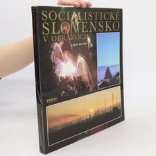 Socialistické Slovensko v obrazoch  |  Karol Belický