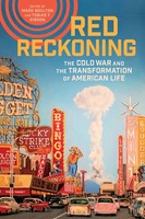 Red Reckoning The Cold War And The Transformation Of American Life Mark Boulton