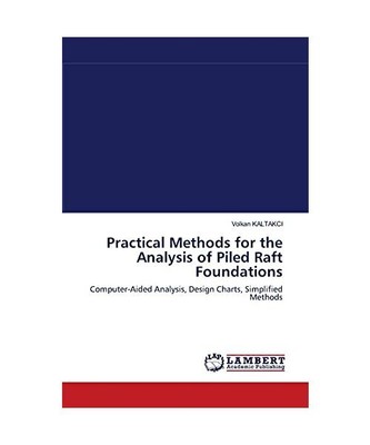 Practical Methods for the Analysis of Piled Raft Foundations: Computer-Aided Ana