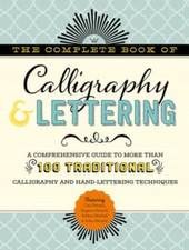 The Complete Book of Calligraphy  Lettering: A comprehensive guide to mo - GOOD