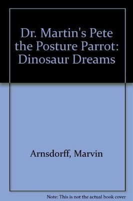 Pete the Posture Parrot * Dinosaur Dreams