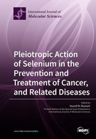 Pleiotropic Action Of Selenium In The Prevention And Treatment Of Cancer, And...