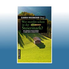 Wer mordet schon in der Steiermark? | Claudia Rossbacher | Ungelesen