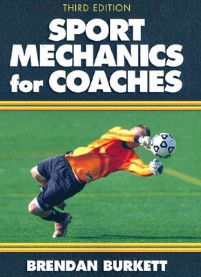 Sport Mechanics for Coaches, Burkett, Brendan
