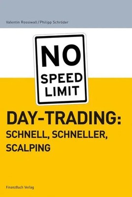 Daytrading: schnell, schneller, scalping | No Speed Limit | Rossiwall (u. a.)