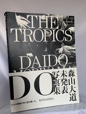 DAIDO MORIYAMA  ''THE TROPICS''  JAPAN   2010 Signed Copy