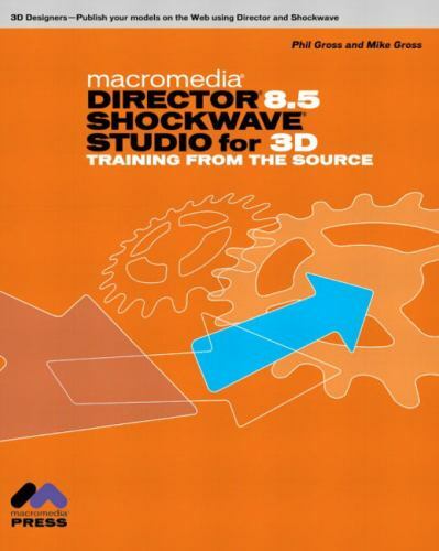 MACROMEDIA DIRECTOR 8.5 SHOCKWAVE STUDIO FOR 3D: TRAINING By Phil Gross & Mike - Picture 1 of 1