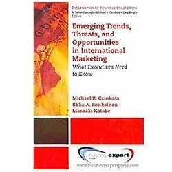 Emerging Trends, Threats and Opportunities in International Marketing: What Exec
