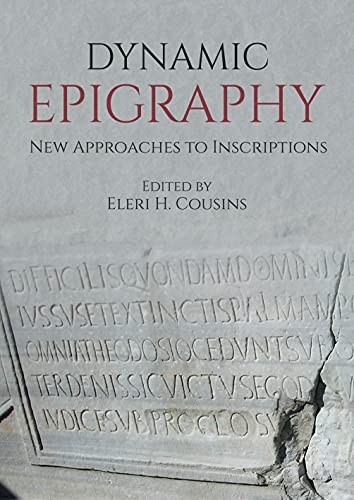 Dynamic Epigraphy: New Approaches to Inscriptions. Cousins New** - Image 3