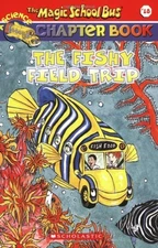 The Fishy Field Trip (The Magic School Bus Chapter Book, No. 18) - VERY GOOD