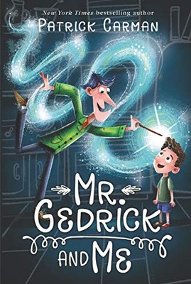 Mr. Gedrick and Me - Paperback By Carman, Patrick - GOOD