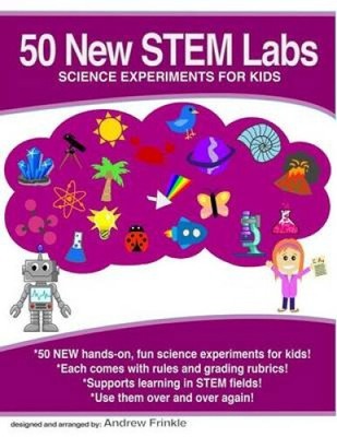 50 New STEM Labs - Science Experiments for Kids (50 STEM Labs) (Volume 4)