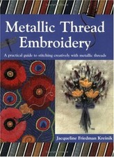 Metallic Thread Embroidery: A Practical Guide to Stitching Creatively with Meta