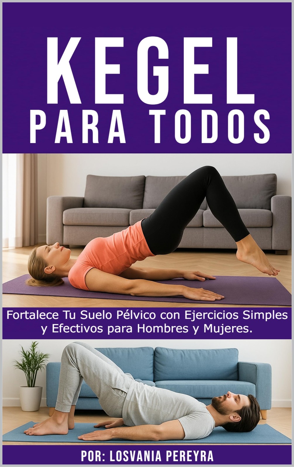 Losvania Pereyr Kegel para Todos: Fortalece Tu Suelo Pélvico con Eje (Tascabile)