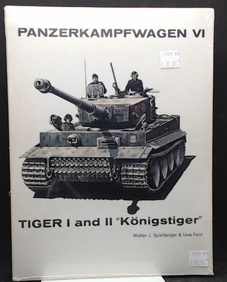 FEIST PUBLICATIONS - PANZERKAMPFWAGEN VI - TIGER I & II ''KONIGSTIGER''