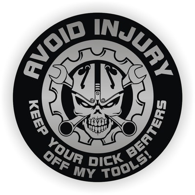 Keep Your D**k Beaters Off My Tools Hard Hat Decal | Helmet or Toolbox Sticker