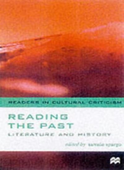 Reading the Past: Literature and History (Readers in Cultural Cr