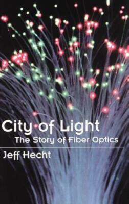 City of Light: The Story of Fiber Optics (Sloan Technology) - Hardcover - GOOD