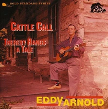 Eddy Arnold - Cattle Call / Thereby Hangs A Tale [New CD]