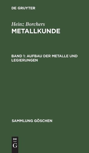 Heinz Borchers Aufbau der Metalle und Legierungen (Hardback) Sammlung Göschen