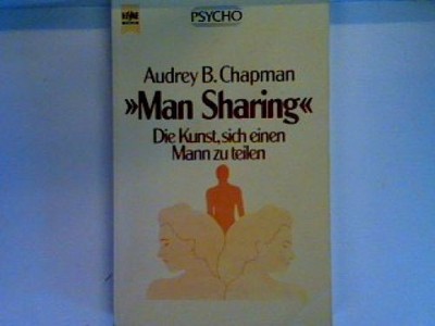 Man sharing: die Kunst, sich einen Mann zu teilen Heyne-Psycho , Bd. 28 Chapman,