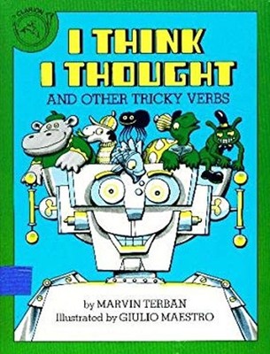 I Think I Thought and Other Tricky Verbs Paperback Marvin Terban
