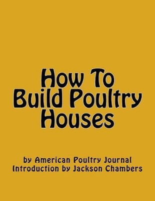 How To Build Poultry Houses by American Poultry Journal (English) Paperback Book