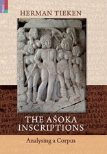 The Aoka Inscriptions: Analysing a Corpus by Herman Tieken Hardcover Book