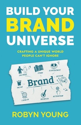 Build Your Brand Universe: Crafting a Unique World People Can't Ignore