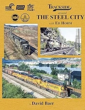 Trackside 119: around The Steel City with Ed Horm Hardcover Book By David Baer
