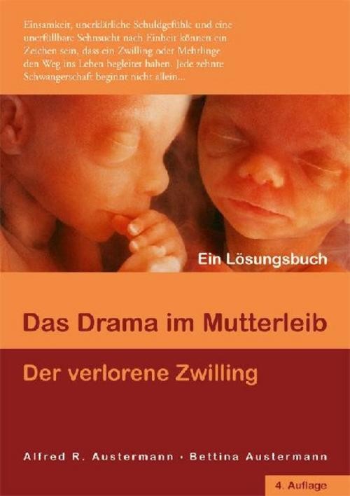 Das Drama im Mutterleib - Der verlorene Zwilling Bettina Austermann