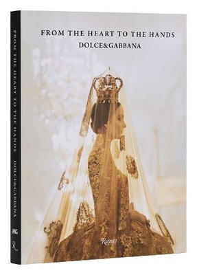 Dolce & Gabbana: From the Heart to the Hands - 9780847839773
