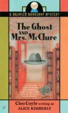The Ghost and Mrs. McClure (Haunted Bookshop Mystery) By Kimberly, Alice - GOOD