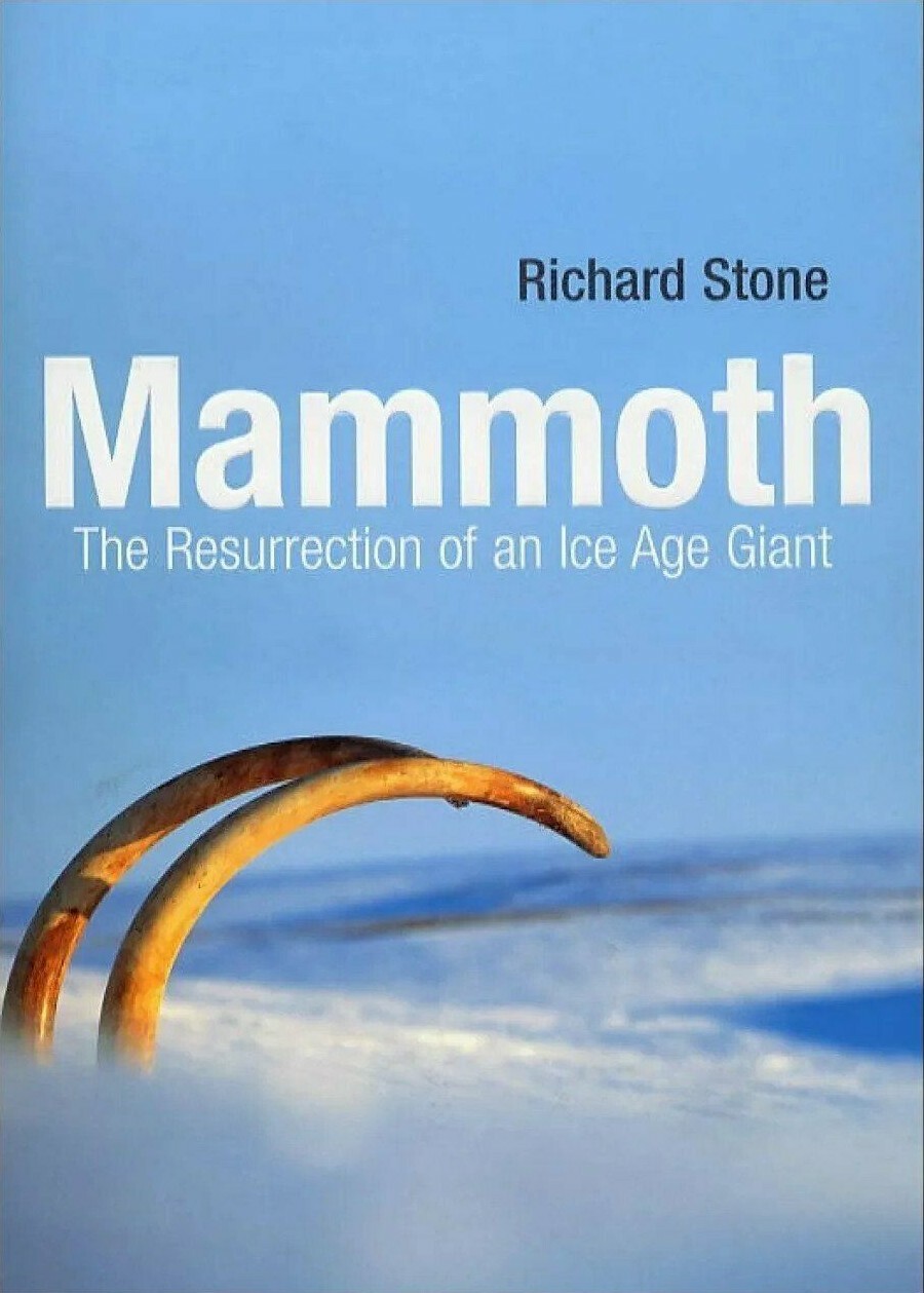 Mammoth The Resurrection of an Ice Age Giant Richard Stone palaeontology book HB