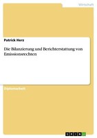 Die Bilanzierung Und Berichterstattung Von Emissionsrechten | Buch | 97836564772