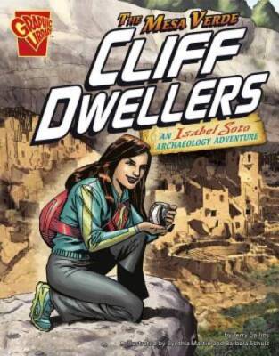 The Mesa Verde Cliff Dwellers: An Isabel Soto Archaeology Adventure (Grap - GOOD