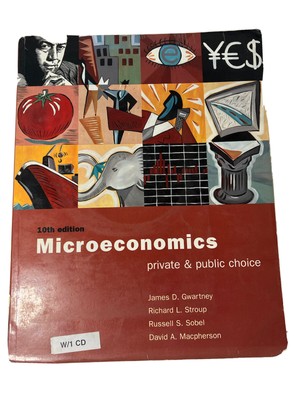 MICROECONOMICS: PRIVATE AND PUBLIC POLICY WITH XTRA! By James D. Gwartney
