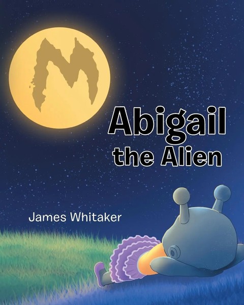 Abigail The Alien James Whitaker Taschenbuch Kartoniert / Broschiert Englisch-image