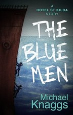 The Blue Men: A Hotel St Kilda Story by Knaggs, Michael Paperback / softback The