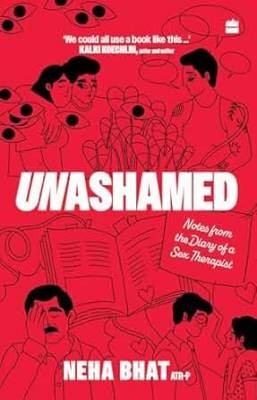 UNASHAMED, Bhat, Neha,  Paperback