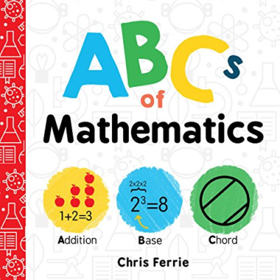 ABCs of Mathematics - Board book NEW Ferrie, Chris 10/03/2017